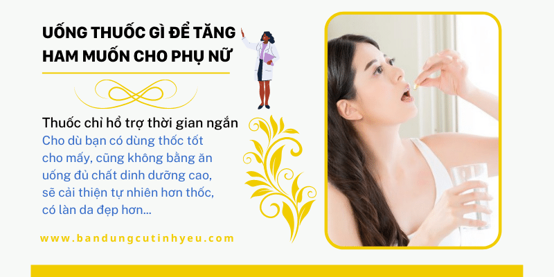 Uong Thuoc Gi De Ham Muon Cho Phu Nu